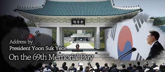 Address by President Yoon Suk Yeol, On the 69th Memorial Day
